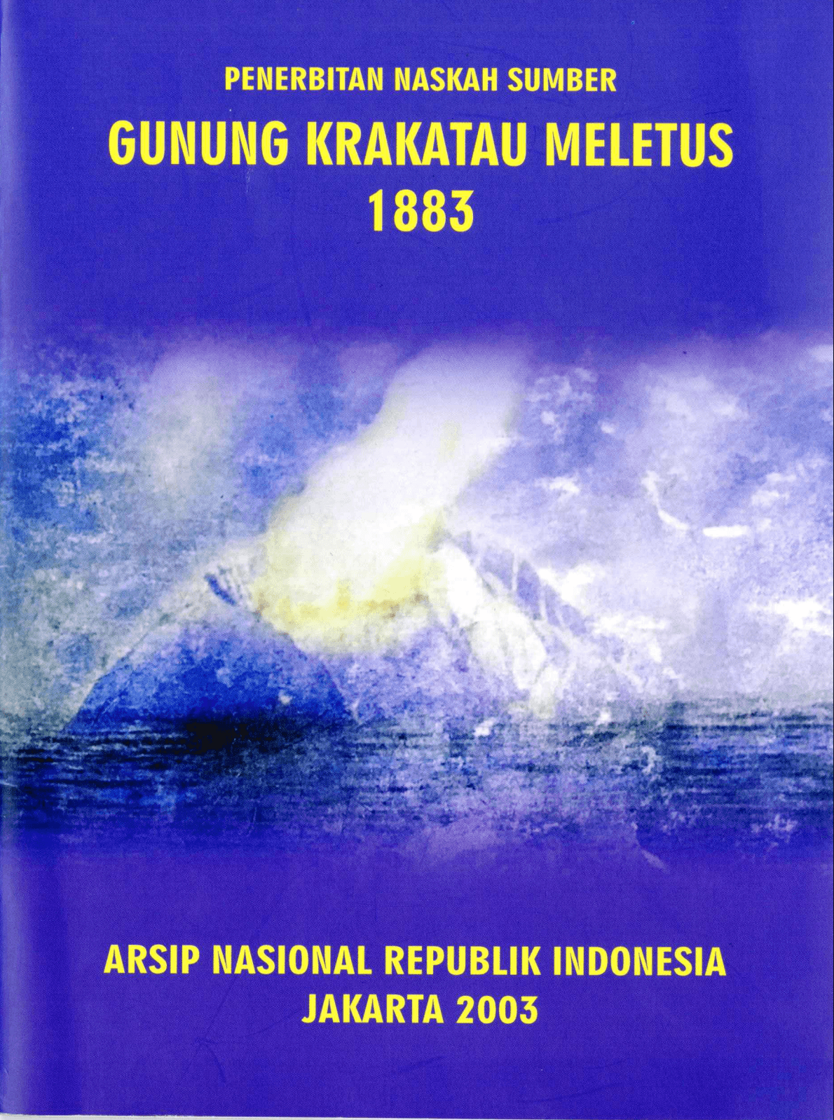 Penerbitan Naskah Sumber: Gunung Krakatau Meletus 1883
